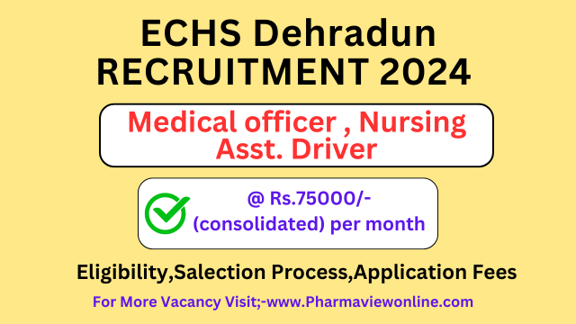 ECHS Dehradun Recruitment 2024, Direct भर्ती 05Post , Apply Now