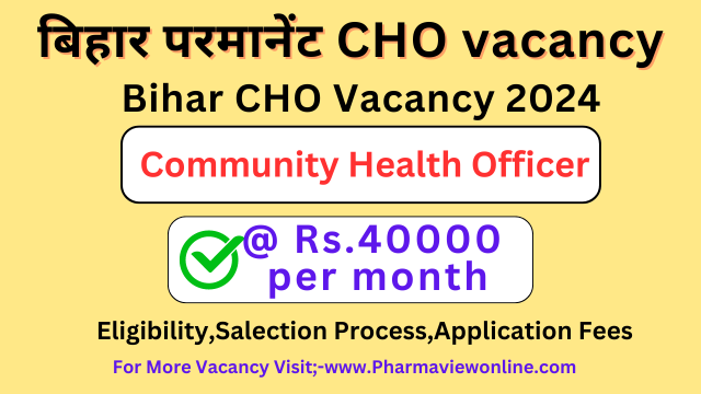 Bihar CHO Vacancy 2024