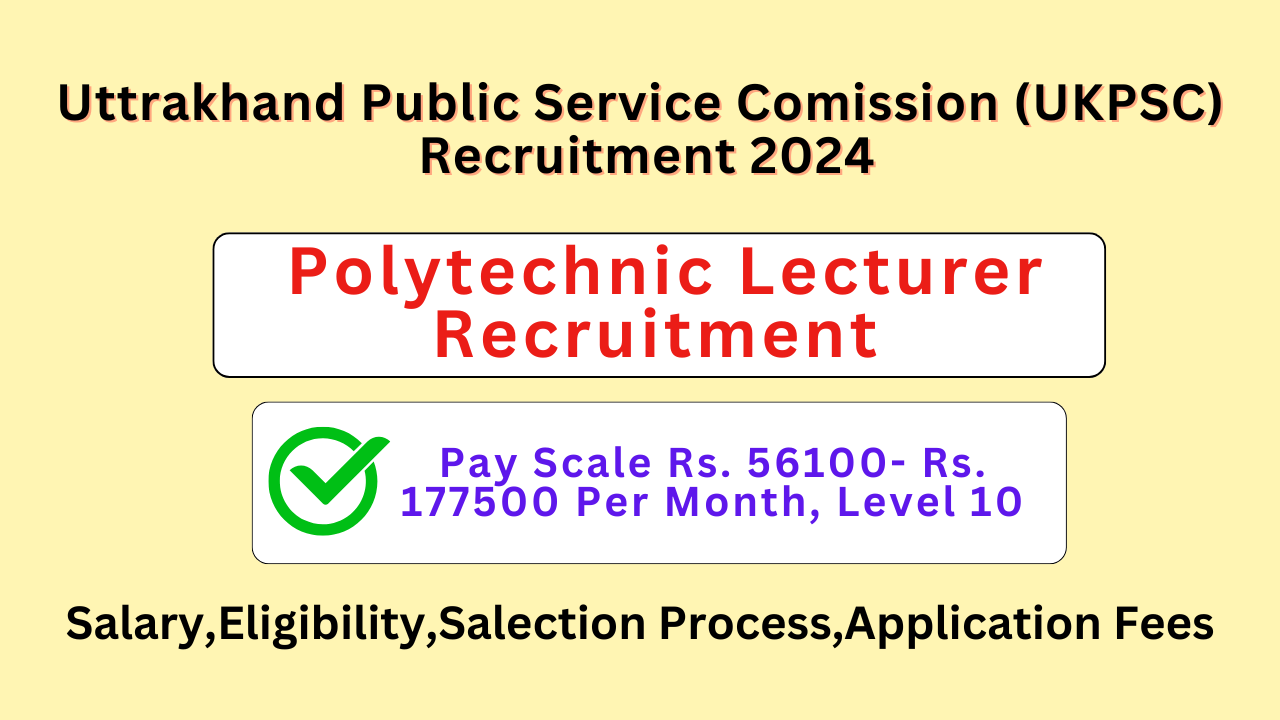 UKPSC Polytechnic Lecturer Recruitment 2024