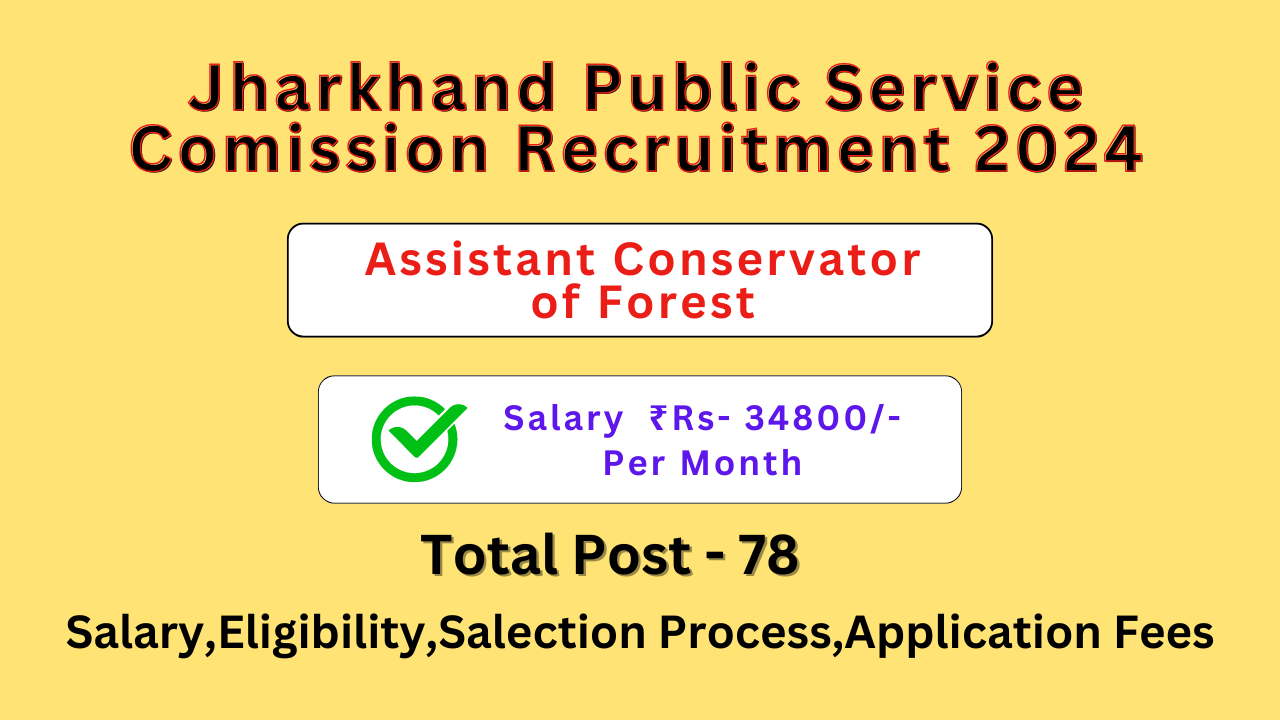 Jharkhand JPSC Assistant Conservator of Forest ACF Recruitment 2024 Apply Online 78 Post