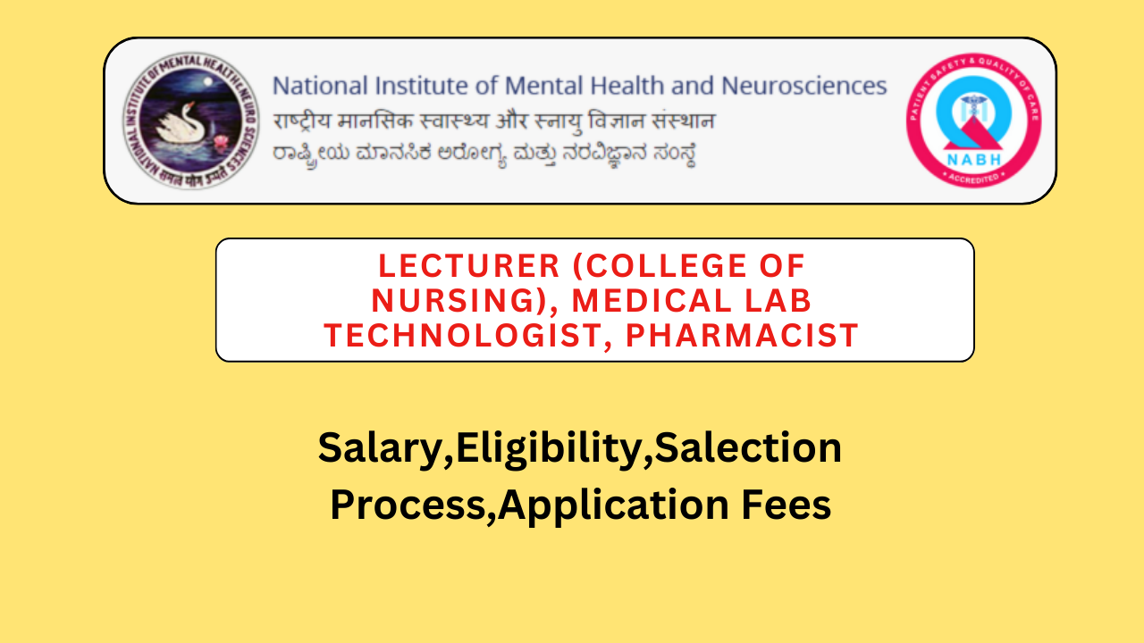 NIMHANS RECRUITMENT 2024, :Pharmacist, Lectrure,Leboretory Vacancy