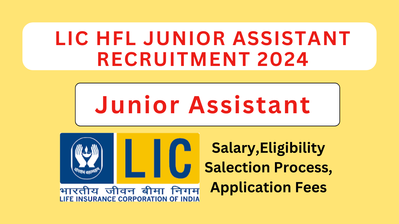 LIC HFL JUNIOR ASSISTANT RECRUITMENT 2024