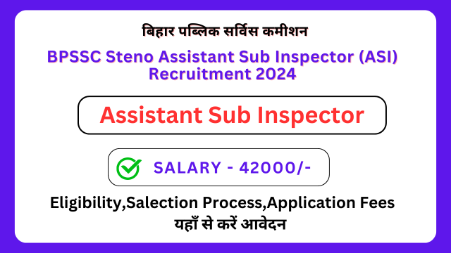 BPSSC Steno Assistant Sub Inspector (ASI) Recruitment 2024